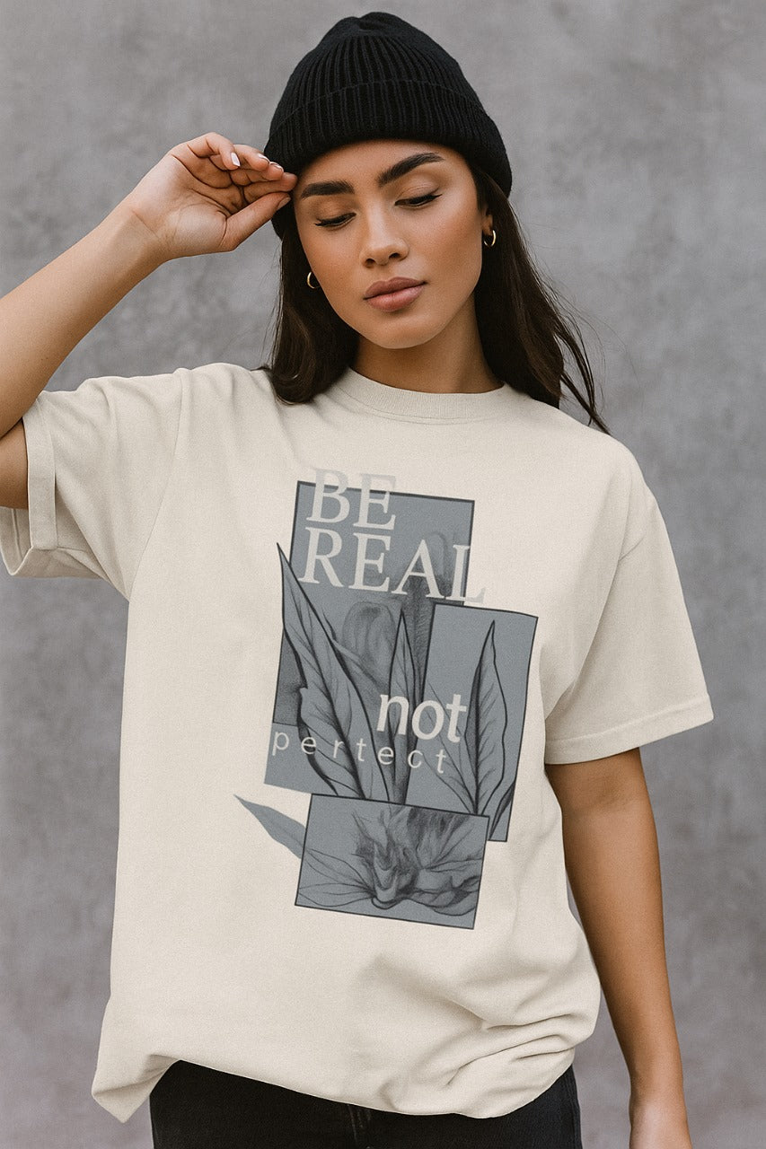 Oversized Be Real Not Perfect T-Shirt
