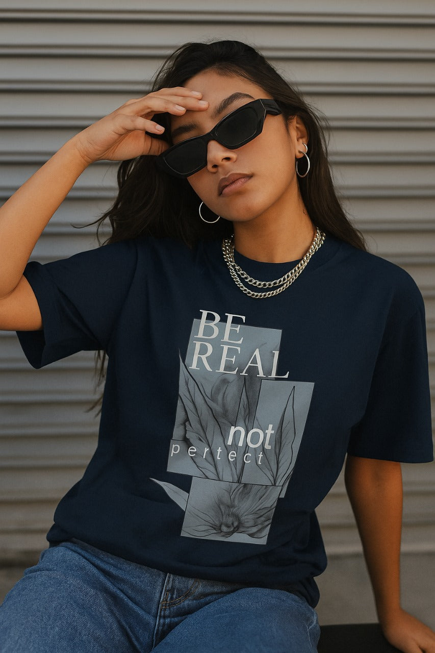 Oversized Be Real Not Perfect T-Shirt
