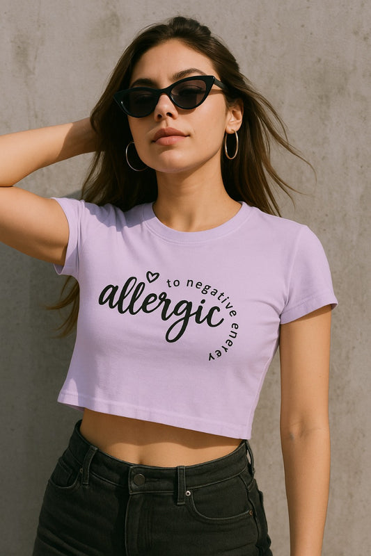Allergic to Negativity Crop Top