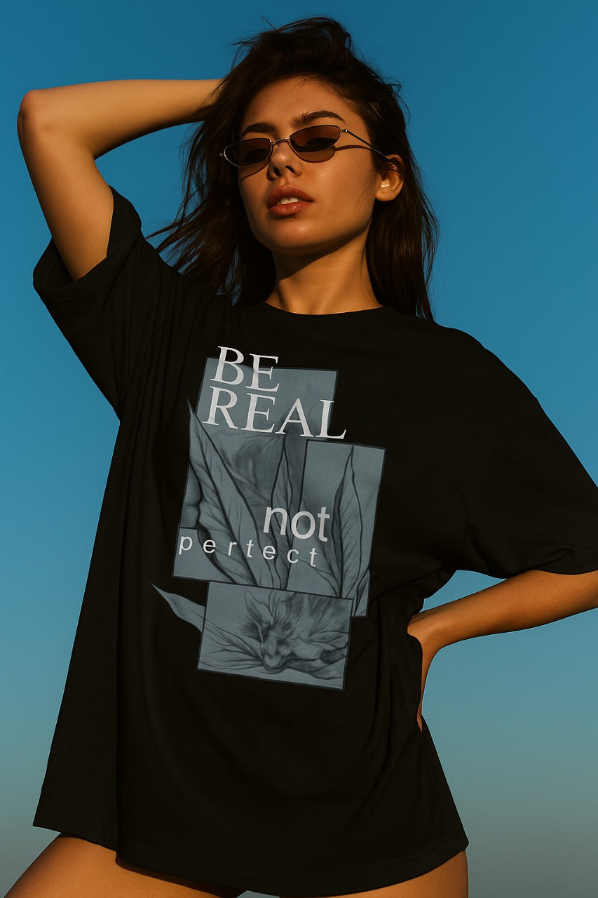 Oversized Be Real Not Perfect T-Shirt