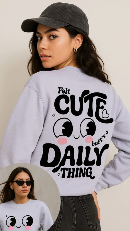 Felt Cute Daily Sweatshirt